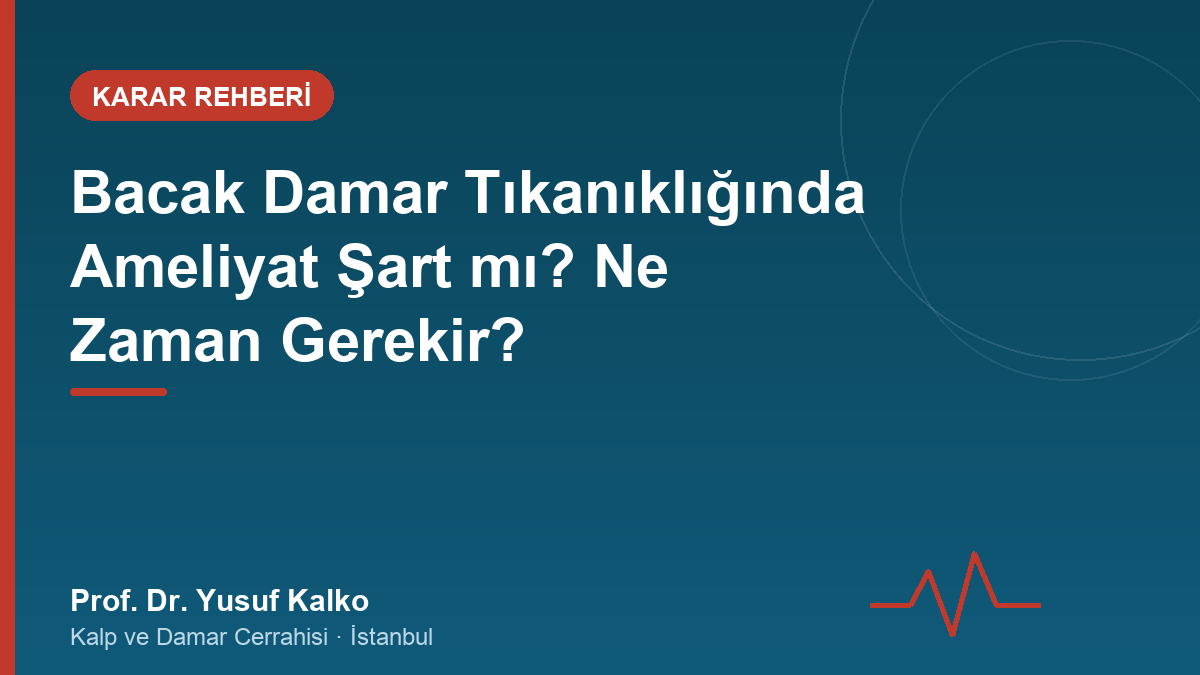 Bacak Damar Tıkanıklığında Ameliyat Şart mı?