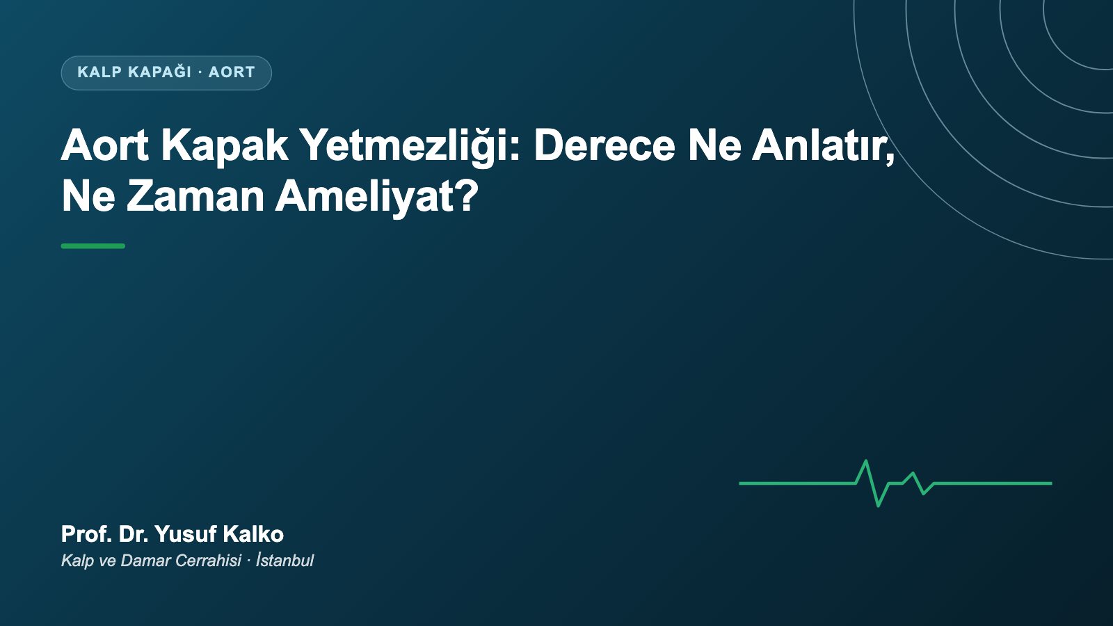 Aort Kapak Yetmezliği (Aort Kaçağı): Belirtileri ve Dereceleri