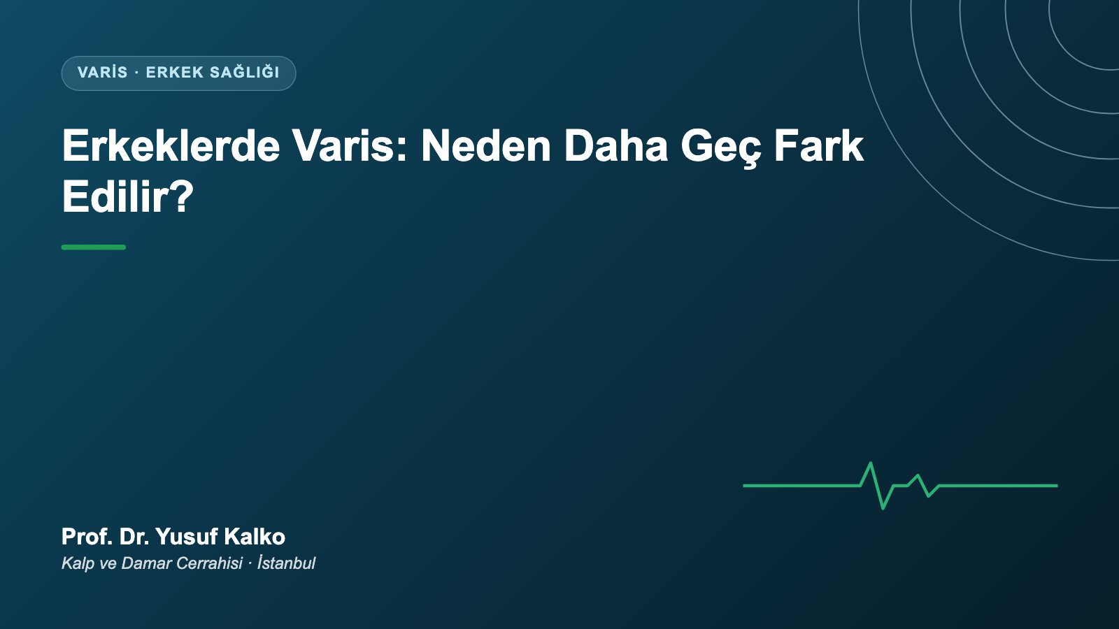 Erkeklerde Varis: Neden Geç Fark Edilir, Nasıl Tedavi Edilir?