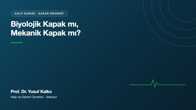 Biyolojik Kapak mı, Mekanik Kapak mı?